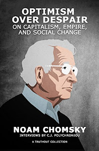 Optimism over Despair: On Capitalism, Empire, and Social Change