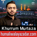 http://www.humaliwalayazadar.com/2017/10/khurrum-murtaza-nohay-2018.html