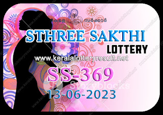 Off. Kerala Lottery Result; 13.05.23 Sthree Sakthi Lottery Results Today " SS-369"