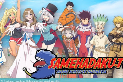 Cara Download Anime Terbaru di Samehadaku Atau Samehada