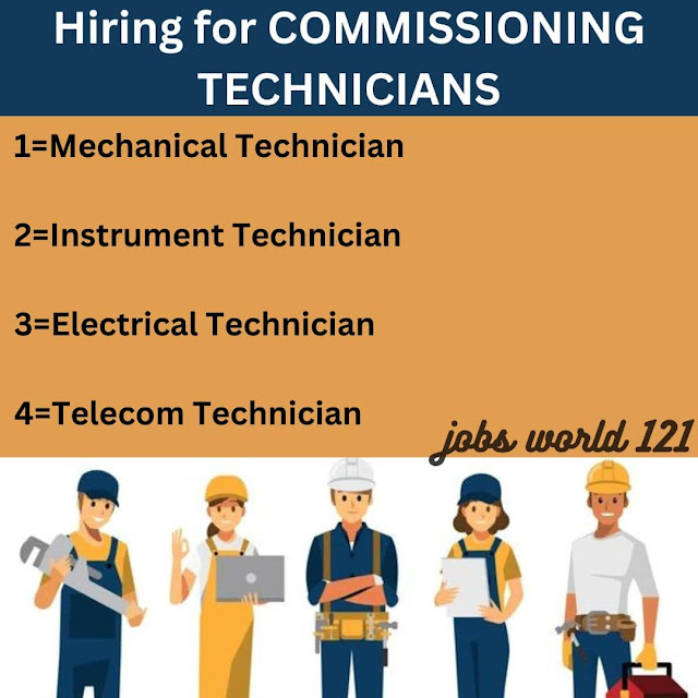 Hiring for COMMISSIONING TECHNICIANS