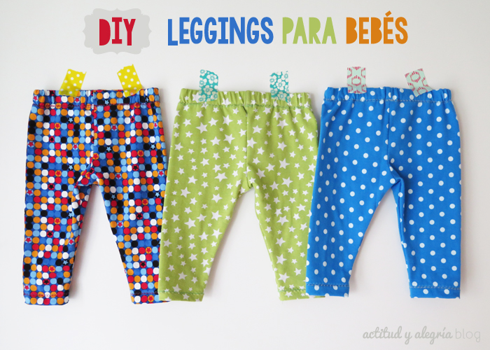 DIY: Cómo hacer leggings para bebés / Actitud y alegría.