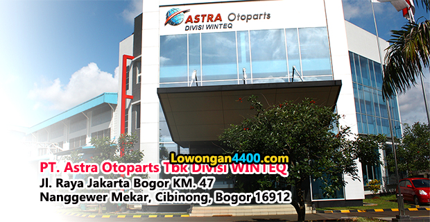 Lowongan Kerja PT. Astra Otoparts Tbk Divisi WINTEQ Tahun 2019