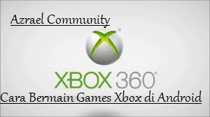 Azrael Community - Cara Bermain Games Xbox di Android