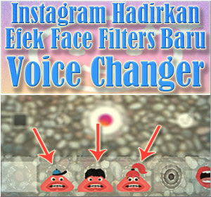 Instagram Hadirkan Efek Face Filters Baru Voice Changer, Begini Cara Menggunakannya