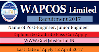 WAPCOS Limited Recruitment 2017– 47 Engineer, Junior Engineer