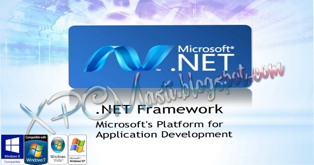 Download Microsoft .Net Framework 2.0x86, 2.0x64, 3.5, 4.0, 4.5, 4.5.1, 4.5.2, 4.6 at XPCMasti.blogspot.com
