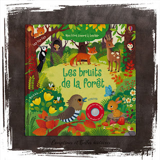 Les bruits de la forêt, un livre pour enfant audio à toucher, Editions Usborne par Comptines et Belles Histoires