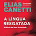 Shot #1: "A Língua Resgatada", de Elias Canetti