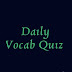 Daily Vocab Quiz Day 11 for SSC, BANK and other exams ; Synonym, antonym quiz for bank, SSC exams 