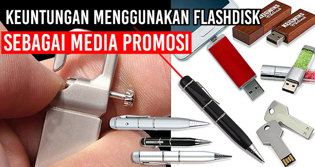 Keuntungan Menggunakan Flashdisk Sebagai Media Promosi 