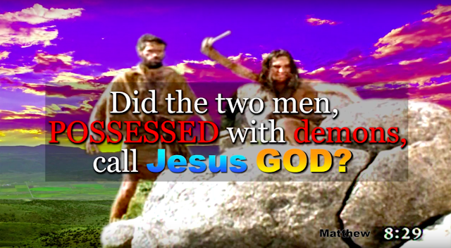 Did the two men with demons call Jesus GOD?