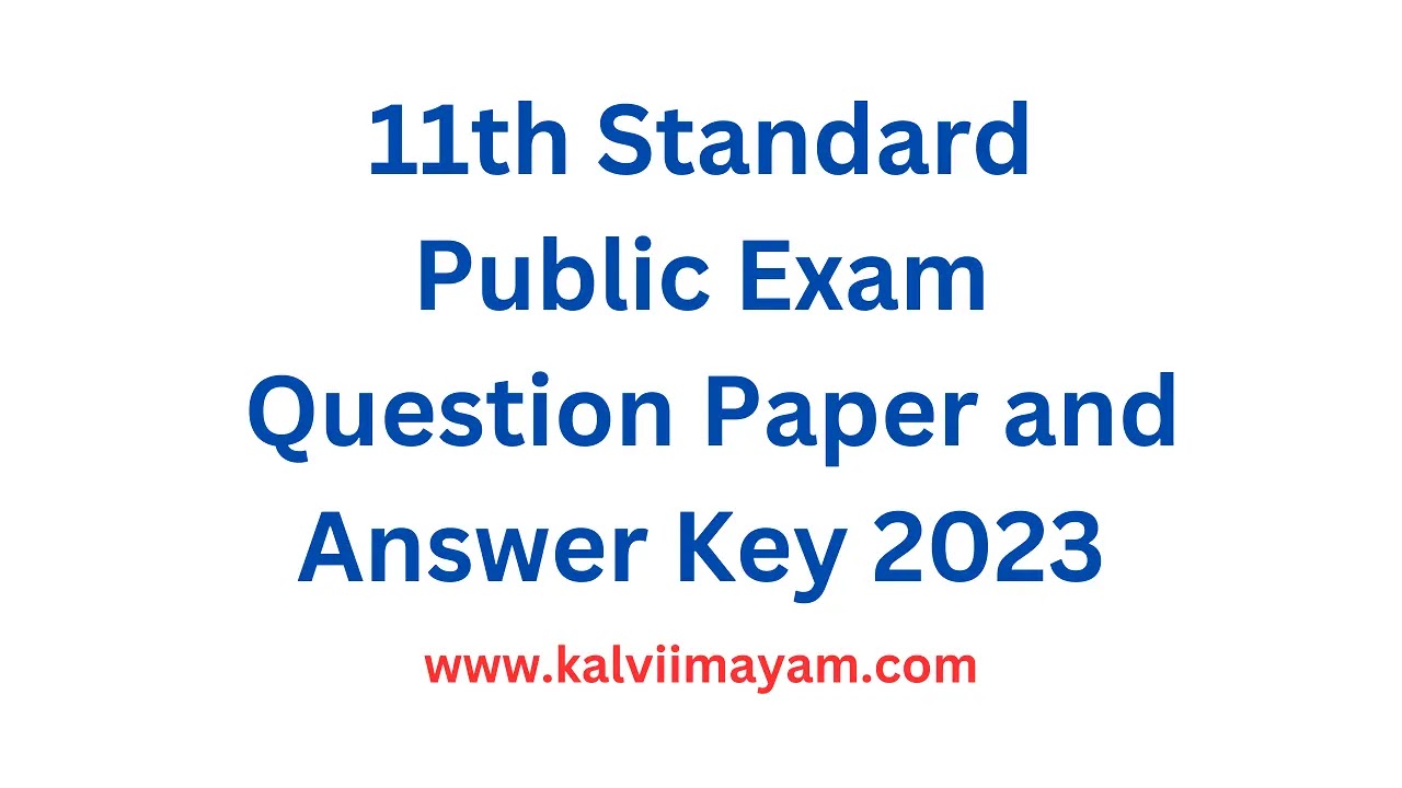 11th Public Exam Question Paper and Answer Key 2023