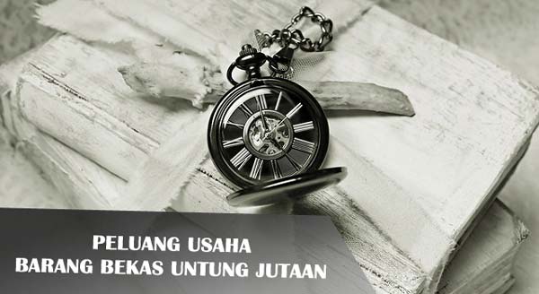 Peluang Usaha Barang Bekas Untung Jutaan