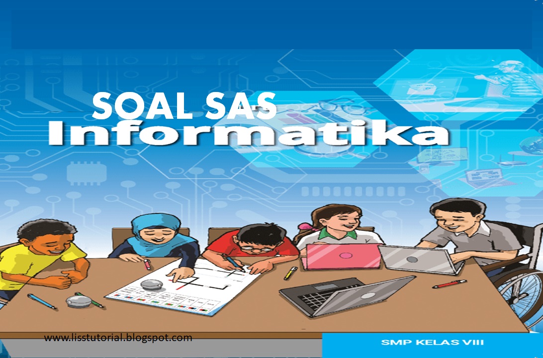 Soal SAS Iinformatika Kelas 8
