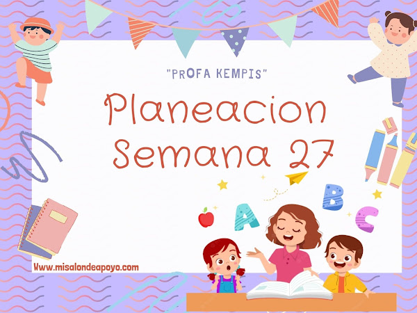 Planeacion Semana 27 5to Grado "Profa Kempis" 