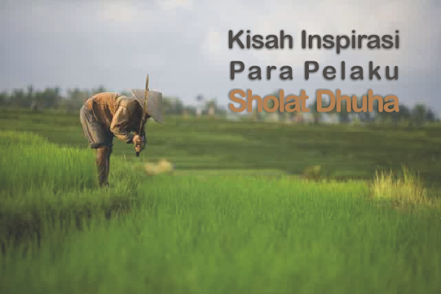 Kisah Inspirasi Para Pelaku Sholat Dhuha