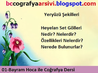 Heyelan Set Gölleri Nedir? Nelerdir? Özellikleri Nelerdir? Nerede Bulunurlar?