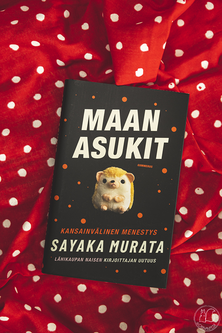 Oravanpesä Sayaka Murata Maan asukit -kirja Gummerus