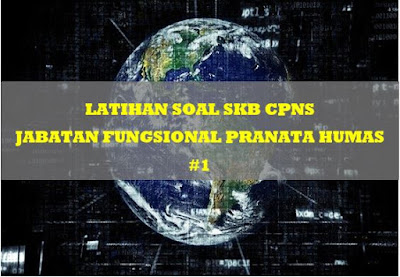 Latihan Soal SKB Pranata Humas 1