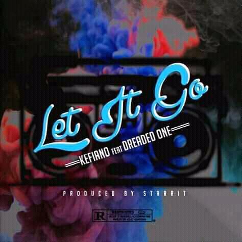 [MUSIC]-KEFFIANO ft dreaded-One-LET IT GO-(m&m by master starrit