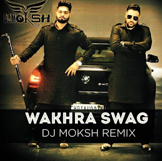 Wakhra-Swag-Mix-Dj-Moksh-Delhi