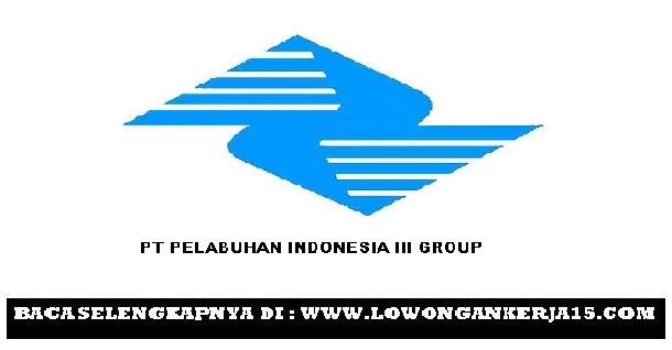 Lowongan kerja Pelabuhan Indonesia (Persero)