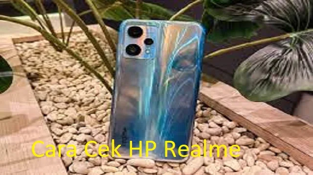 Cara Cek HP Realme