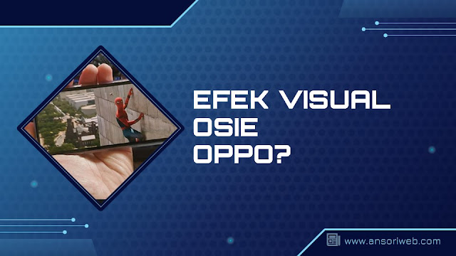 Apa Itu Efek Visual OSIE dari Oppo?