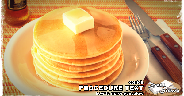 Contoh Procedure Text How to Make Pancakes dan Artinya