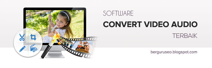 Software Converter Video Audio Terbaik