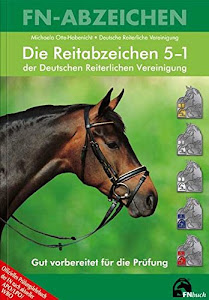 Die Reitabzeichen der Deutschen Reiterlichen Vereinigung 5 bis 1 (FN-Abzeichen)