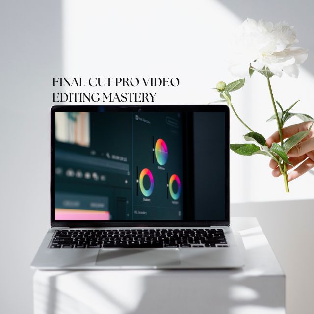Final Cut Pro Video Editing Mastery