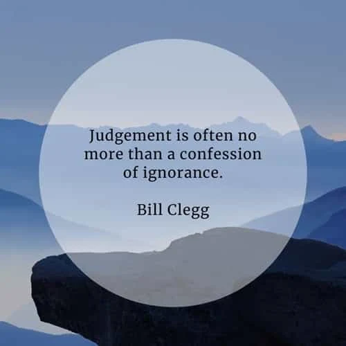 Judgemental quotes that'll help you realize the wrong act