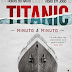 [Resenha] Titanic Minuto a Minuto