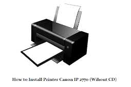 Cara Install Printer Canon Ip 2770 Tanpa Cd [Terbukti Berhasil]