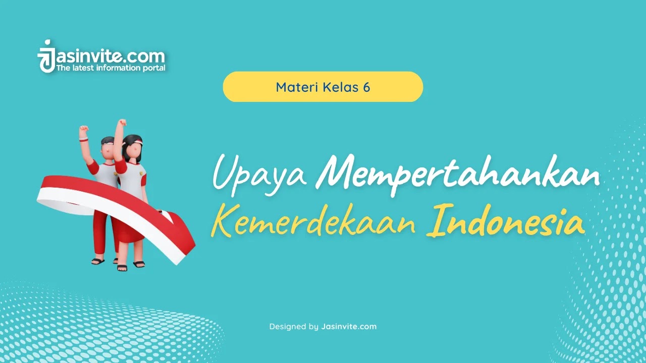 Jasinvite.com - Upaya Mempertahankan Kemerdekaan Indonesia