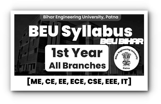 BEU Syllabus : 1st Year Syllabus All Branches PDF  2023 [ME, CE, EE, ECE, CSE, EEE, IT]