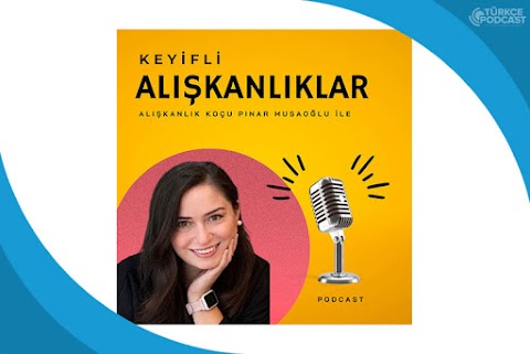 Keyifli Alışkanlıklar Podcast