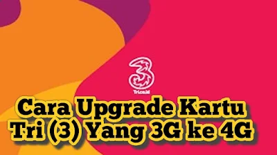 Cara Mudah Upgrade  kartu Tri (3)  3G Ke 4G 