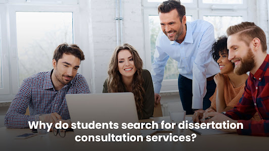 Why do students search for dissertation consultation services?