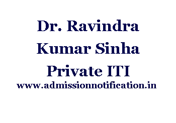 Dr. Ravindra Kumar Sinha Private ITI Admission, Ranking, Reviews, Fees, and Placement