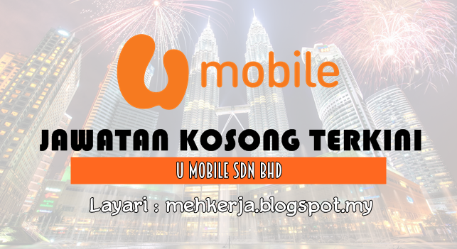 Jawatan Kosong Terkini 2016 di U Mobile Sdn Bhd