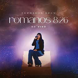 Baixar Música Gospel Romanos 8:26 (Ao Vivo) - Fernanda Brum