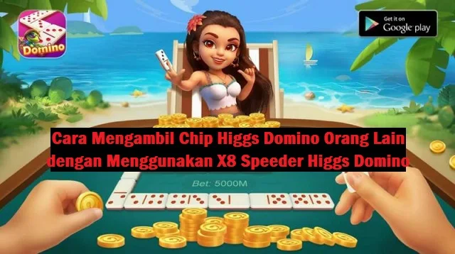 Cara Mengambil Chip Higgs Domino Orang Lain