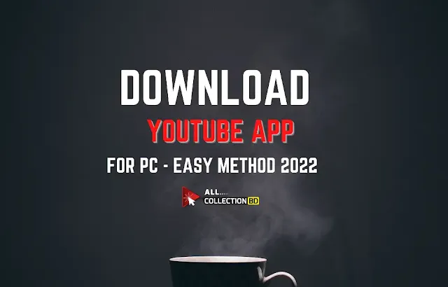 Download YouTube App For PC