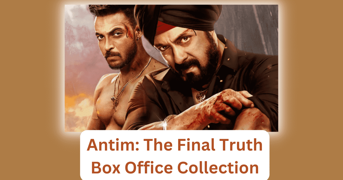 Antim: The Final Truth Box Office Collection 2021