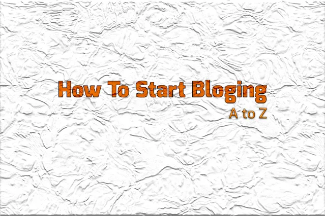 How to start bloging A to Z tutorial
