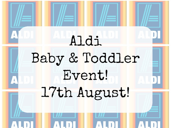 Aldi Baby & Toddler Event is back!