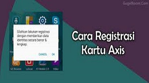 Cara Registrasi Kartu AXIS 2020 - Cara1001